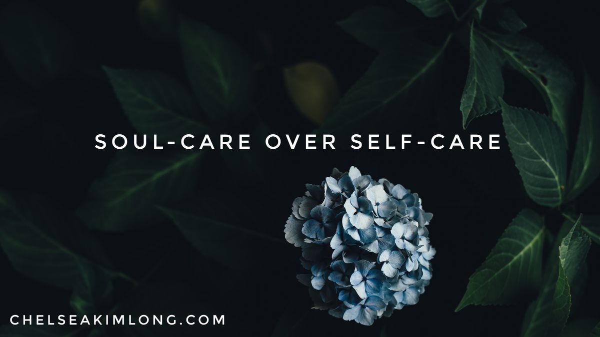 Soul-care Over Self-care